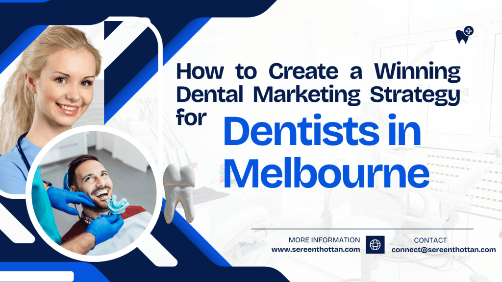 How to Create a Winning Dental Marketing Strategy for Dentists in&nbsp;Melbourne